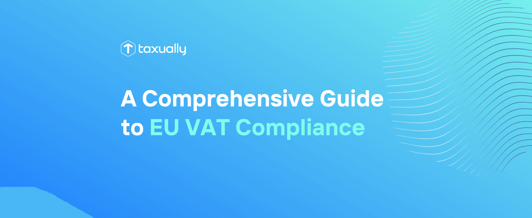 Taxually | A Comprehensive Guide to EU VAT Compliance