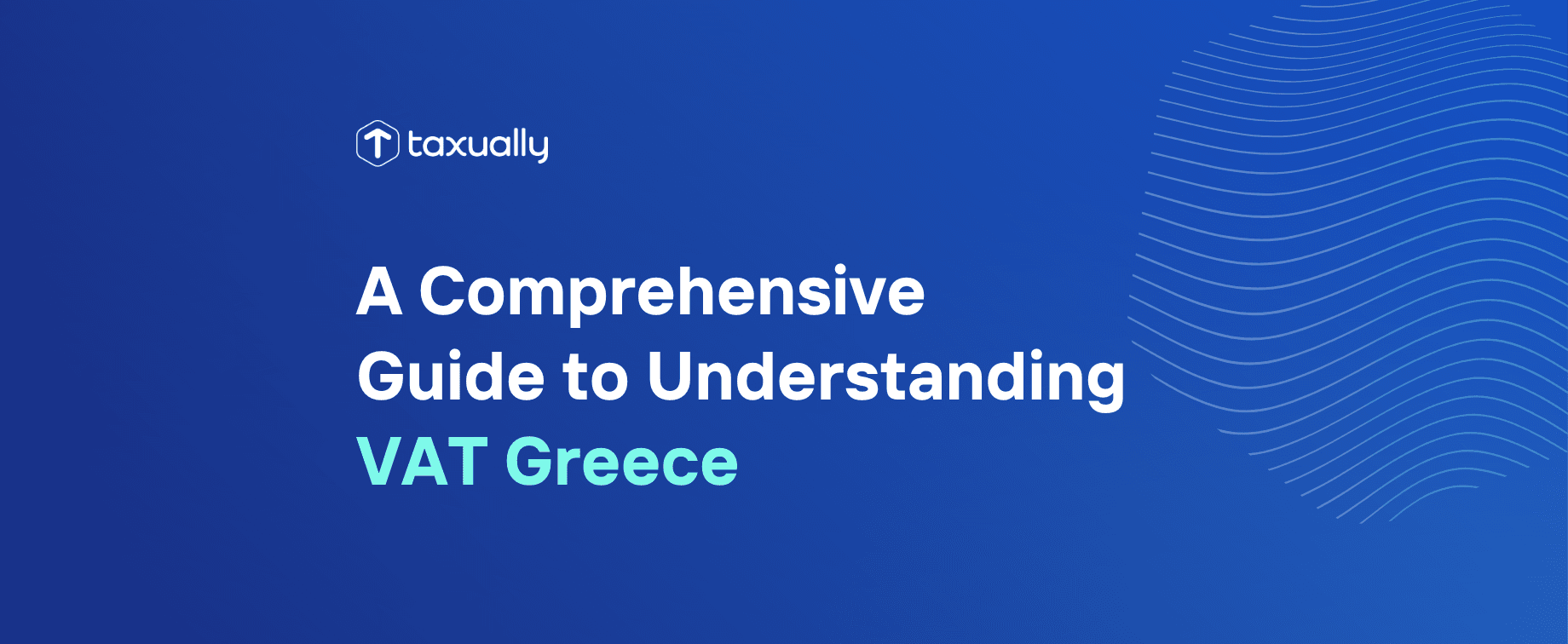 Taxually A Comprehensive Guide to Understanding VAT Greece