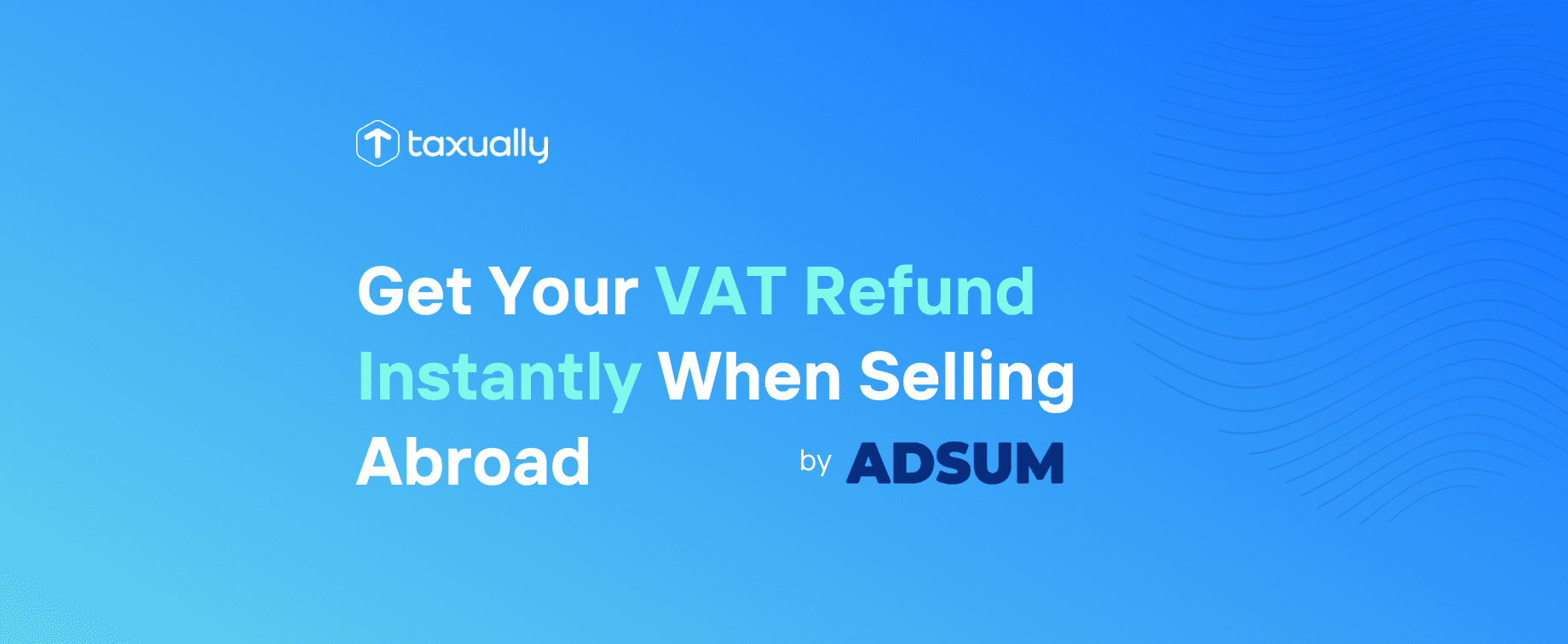 Taxually Get Your VAT Refund Instantly When Selling Abroad   Get Your VAT Refund Instantly When Selling Abroad 69e0f29509 