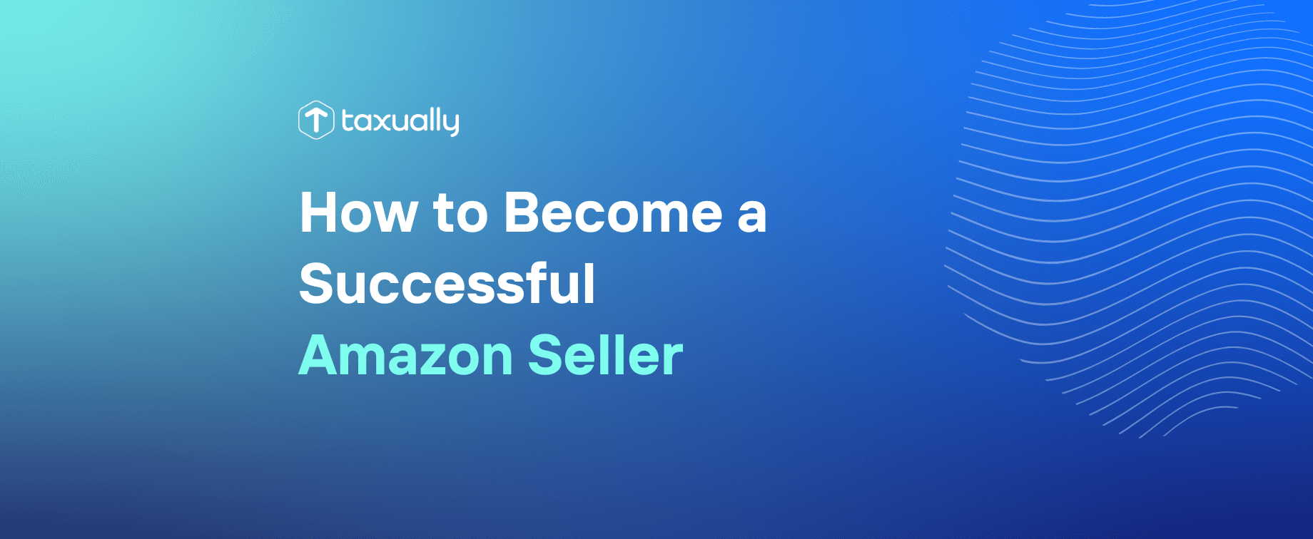 Taxually | How to Become a Successful Amazon Seller