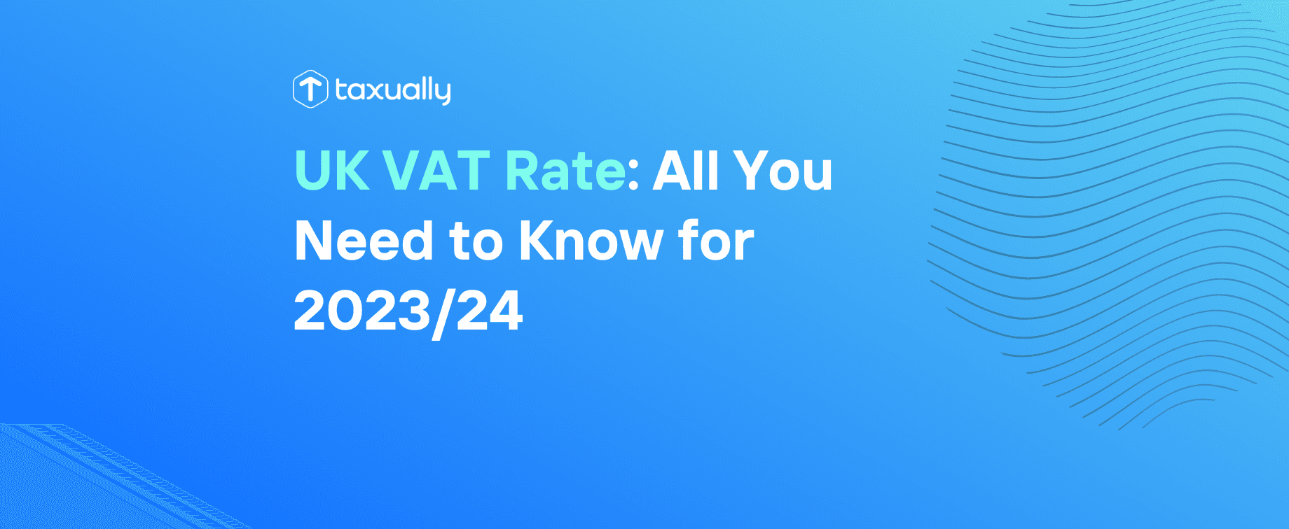 Taxually UK VAT Rate All You Need to Know for 2023/24