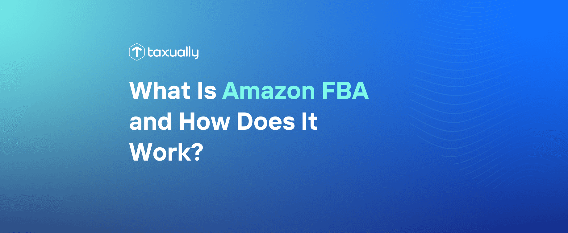 taxually-what-is-amazon-fba-and-how-does-it-work